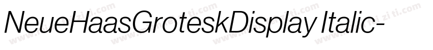 NeueHaasGroteskDisplay Italic字体转换